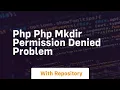 Php php mkdir permission denied problem
