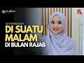 Lagu AI KHODIJAH - DI SUATAU MALAM DI BULAN RAJAB ( Song Isra Mi’raj)