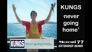 Download Kungs - Never Going Home (Muscari 77 Extended Remix) MP3