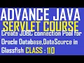 110 Create JDBC connection Pool Oracle Database DataSource Glassfish server mydomain2 Servlet Tutori