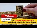 Download Lagu Thời sự toàn cảnh 9/9: Hơn 17 nghìn lượng vàng SJC đã được sản xuất trái phép bằng nguyên liệu ngoài