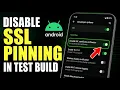 How to disable SSL pinning in a test Android build - Quick Tutorial