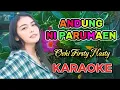 Download Lagu ANDUNG NI PARUMAEN || KARAOKE LAGU TAPSEL || OVHI FIRSTY NASTY