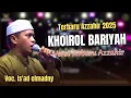 Download Lagu KHOIROL BARIYAH VERSI TERBARU AZZAHIR 2025 | FULL LIRIK ARAB