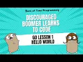 Discouraged Boomer Learns to Code - Go Programming