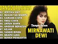 Lagu Dangdut Lawas Mirnawati Dewi Terbaik Sepanjang Masa – Full Album Tanpa Iklan