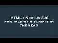 HTML Nodejs EJS partials with scripts in the head