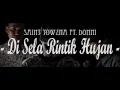 Download Lagu Saint Yowzha Ft. Donni - Di Sela Rintik Hujan ( Official Music Video )