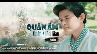 Download Anh Duy - QUÁN ÂM QUÁN NHÂN GIAN (OFFICIAL MV) | Nam mô Quan Thế Âm Bồ Tát | Nhạc Phật Giáo 2022. MP3