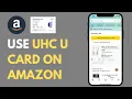 How To Use UHC UCard On Amazon