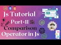 Comparison Operator in Js Javascript Tutorial