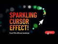 Create a Magical Sparkling Cursor Trail with HTML CSS JavaScript Cursor Animation Tutorial