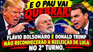VAI DAR MERDA! FLÁVIO BOLSONARO E DONALD TRUMP NÃO RECONHECERÃO AS ELEIÇÕES 2026 NO BRASIL.