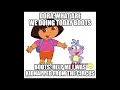Dora the explorer memes #memes
