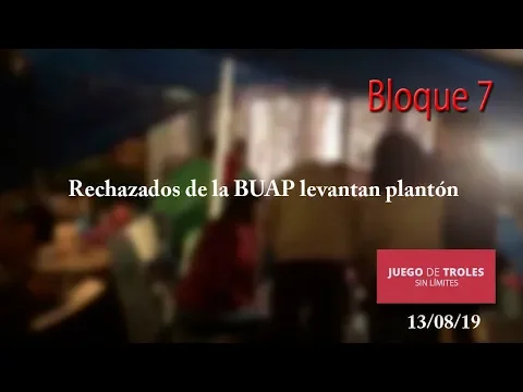 Download MP3 Juego de Troles 13/08/19 Bloque 7 Rechazados de la BUAP levantan plantón