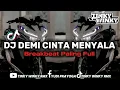 Download Lagu DJ DEMI CINTA YANG MENYALA 🔥 BREAKBEAT REMIX FULL BASS VIRAL TIKTOK
