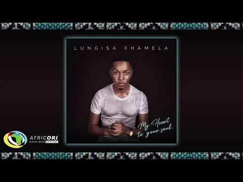 Download MP3 Lungisa Xhamela - Andisoze (Official Audio)