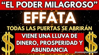 PREPARÁTE✨EL PODER MILAGROSO "EFFATA" TODAS LAS PUERTAS SE ABRIRÁN🌟VIENE UNA LLUVA DE PROSPERIDAD💰🧲🙏