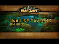 Wailing Caverns Mini-Guide Classic WoW