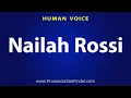 How To Pronounce Nailah Rossi