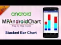 012 Stacked Bar Chart MP Android Chart Tutorial