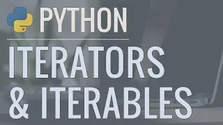 Python Tutorial Iterators and Iterables - What Are They and How Do They Work