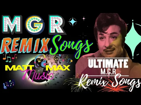 Download MP3 SUPER HIT MGR SONGS REMIX | MGR OLD SONGS REMIX VERSION | MATT MAX MUSIC | MGR  OLD HIT SONGS |