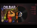 DILBAR Full Audio | Satyameva Jayate | John Abraham | Nora | Tanishk B, Neha Kakkar, Dhvani , Ikka