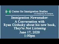 Immigration Newsmaker A Conversation with Ryan Girdusky about his new book They re Not Listening
