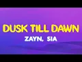 Download Lagu ZAYN \u0026 Sia - Dusk Till Dawn (Lyrics) | you'll never be alone I'll be with you from dusk till dawn