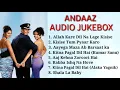 Andaaz Movie All Songs. Audio Jukebox.