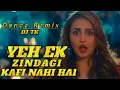 Download Lagu Yeh Ek Zindagi Kafi Nahi Hai Dance Mix Dj Track