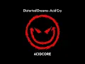 Lagu Distorted Dreams - Acid Cry (Acidcore)