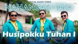 nahanson trio husippoku tuhan i lagu batak terbaru 2024 official music video 