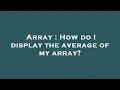 Array How do I display the average of my array