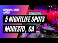 5 Nightlife Spots Modesto CA