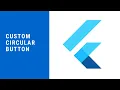Custom Curcular Button In Flutter