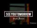 Download Lagu See you tomorrow - Arash Buana (Lyrics)