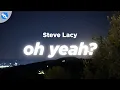 Steve Lacy - oh yeah Clean
