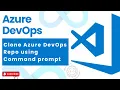 Clone Azure DevOps using Command Prompt DevOps Azure DevOps