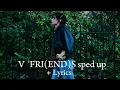 Download Lagu V 'FRI(END)S sped up+ Lyrics | ✧𝕃𝕖𝕖𝕓𝕒𝕣‎✧|