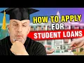 How to Apply for Student Loans What You Need Where to Start How It Works