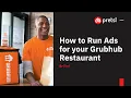 How to Run Ads for Your Restaurant on GrubHub Restaurants 2022