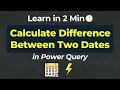 How to Calculate Difference Between Two Dates in Power Query
