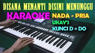 Download Disana Menanti Disini Menunggu - Ukay'S | KARAOKE Nada Pria MP3