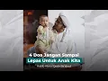Download Lagu 4 Doa Jangan Sampai Lepas Untuk Anak Kita