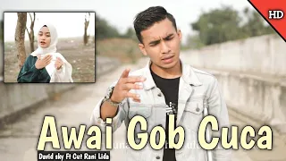 Download Lagu Aceh Terbaru 2021 - Awai Gob Cuca - David sky ft Cut Rani ( official musik cover) MP3