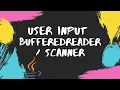 USER INPUT USING BUFFEREDREADER AND SCANNER JAVA