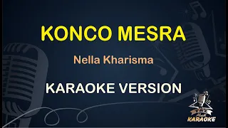 Download KONCO MESRA KARAOKE || Nella Kharisma ( Karaoke ) Dangdut || Koplo HD Audio MP3