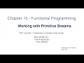 Functional Programming Part 13 - Primitive Streams